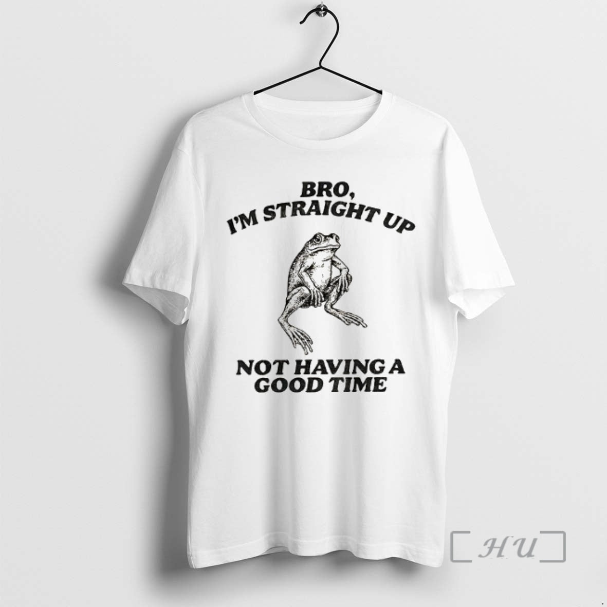 Officials Straightforward Frog Bro Im Straight Up Not Having A Good Time Premium T Shirts Hoodie Sweatshirt | PurePodTees.com