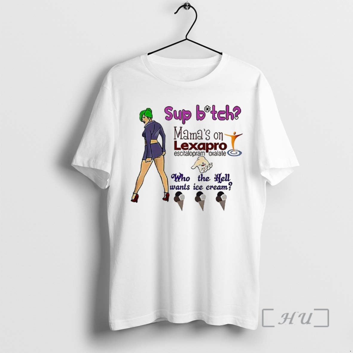 Officials Sup Bitch Mamas On Lexapro Escitalopram Oxalate Who The Hell Wants Ice Cream Caricature Shirt Hoodie Sweatshirt