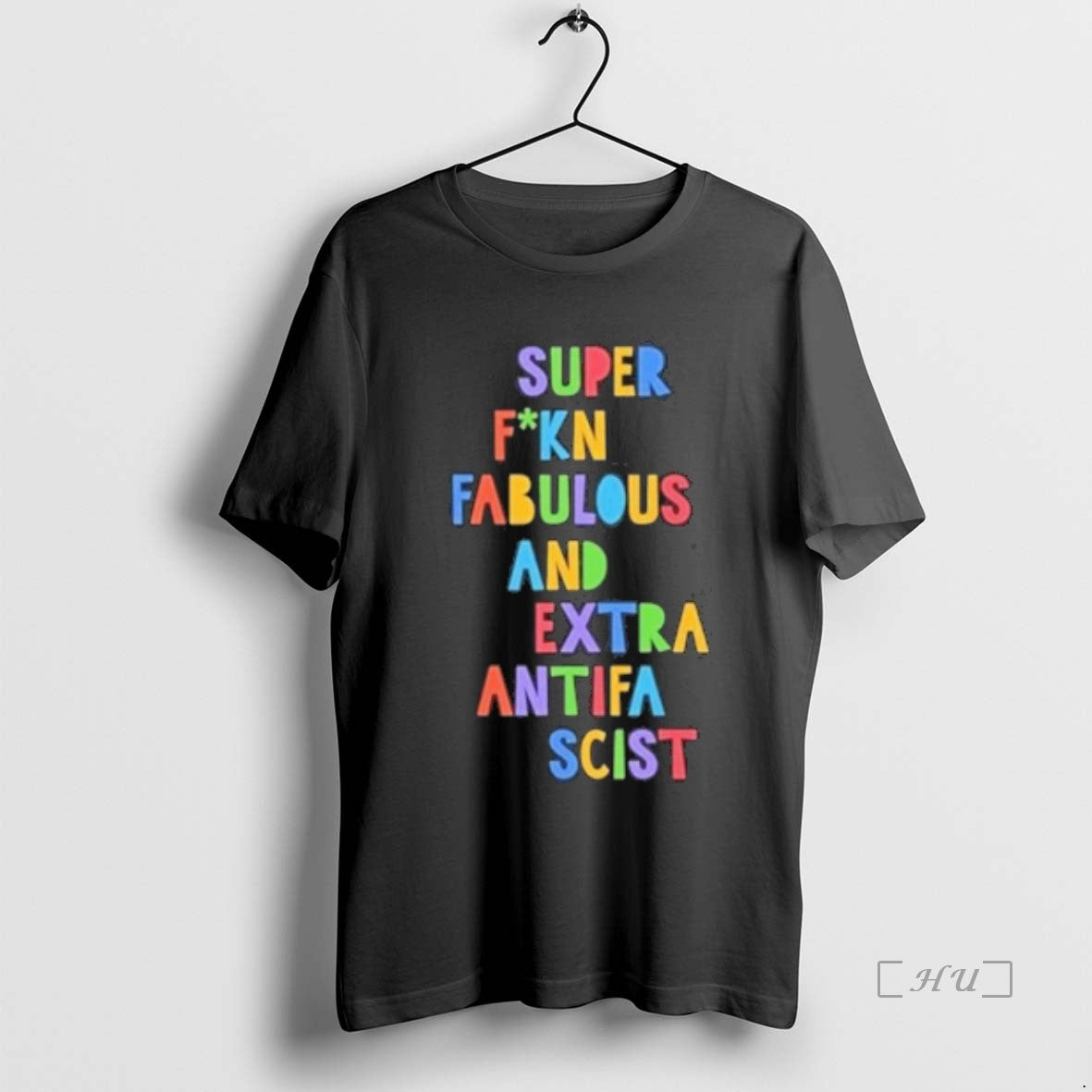 Officials Super Fucking Fabulous And Extra Anti Fascist Shirt Hoodie Sweatshirt | PurePodTees.com