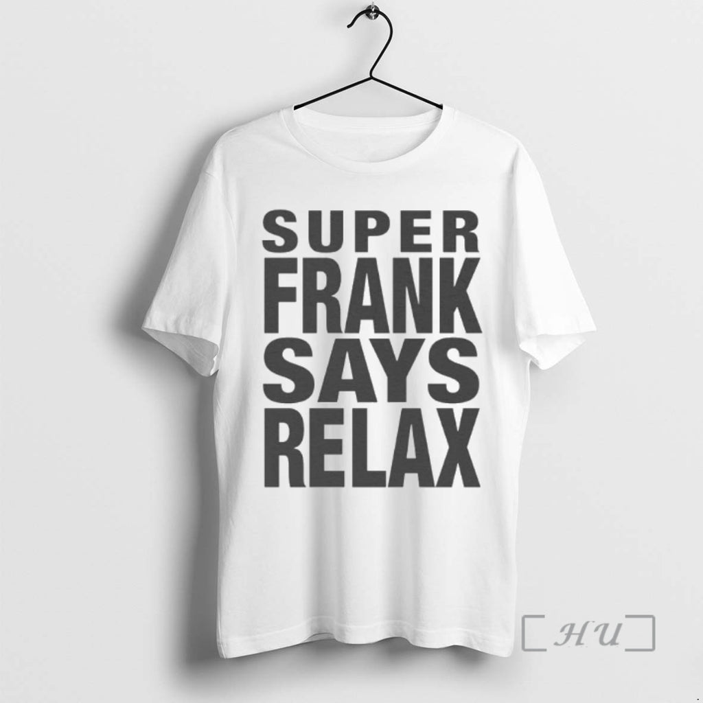Officials Super Frank Says Relax Ornaments Shirt Hoodie Sweatshirt | PurePodTees.com