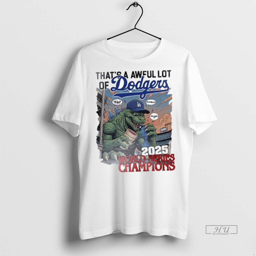 Officials Thats A Awful Lot Of Dodgers 2025 World Series Championship Graphic Premium Shirt Hoodie Sweatshirt