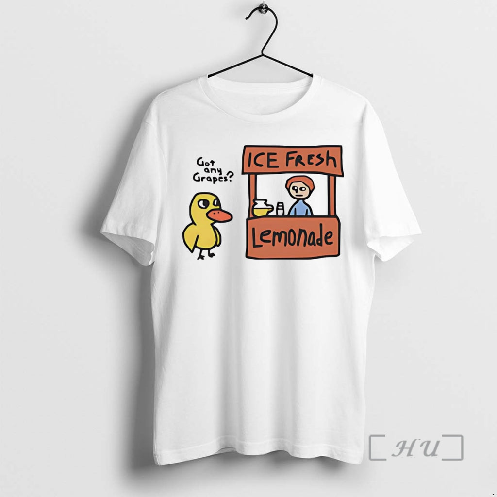 Officials The Duck Song Got Any Grapes Ice Fresh Lemonade Shirt Hoodie Sweatshirt | PurePodTees.com