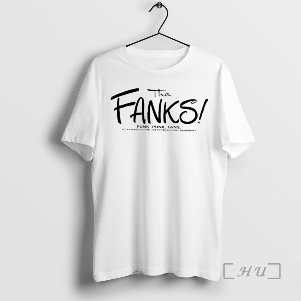 Officials The Fanks Funk Punk Fans It Can Make You Feel The Power And The Shirt Hoodie Sweatshirt | PurePodTees.com