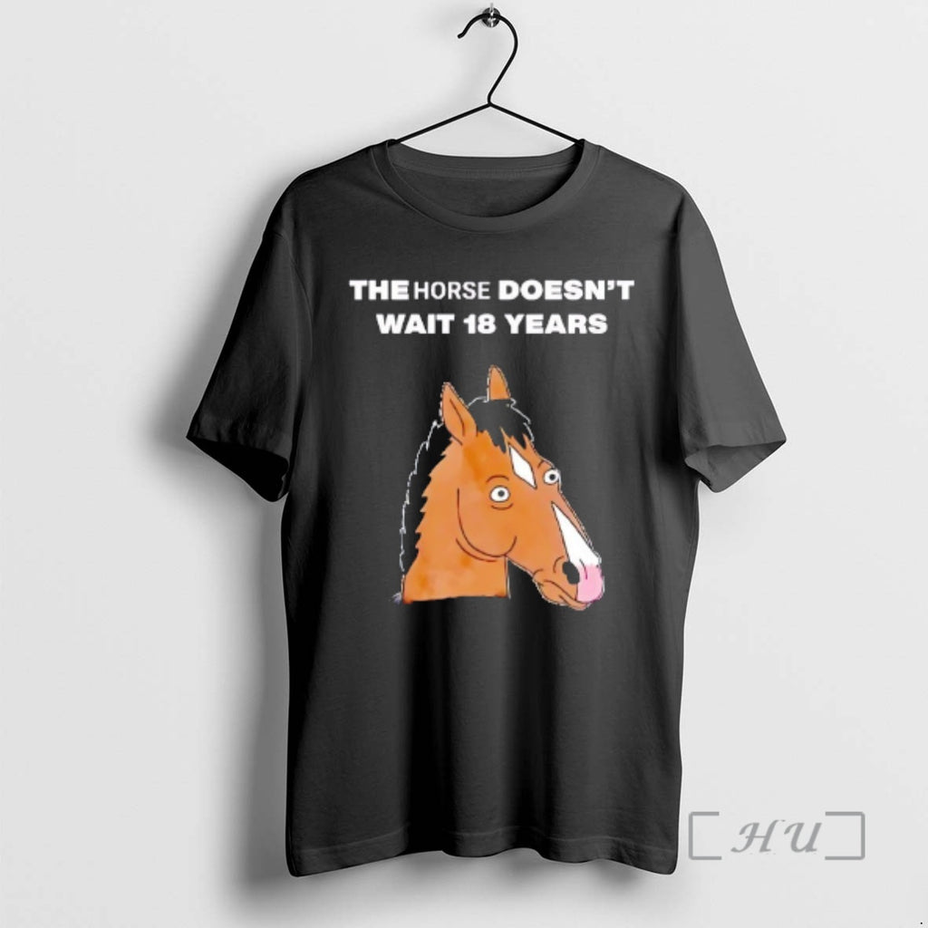Officials The Horse Doesnt Wait 18 Years Shirt Hoodie Sweatshirt | PurePodTees.com
