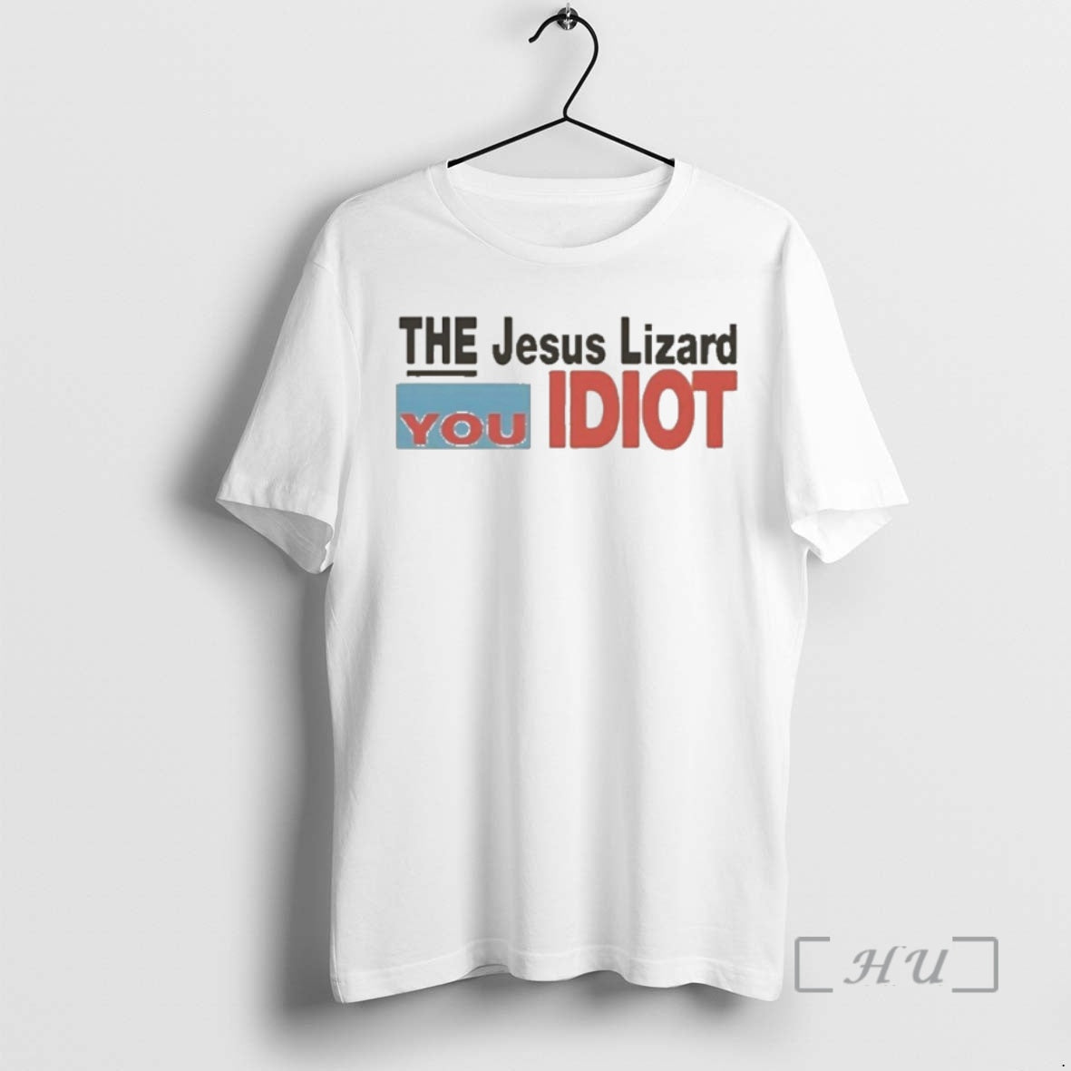 Officials The Jesus Lizard You Idiot Shirt Hoodie Sweatshirt | PurePodTees.com