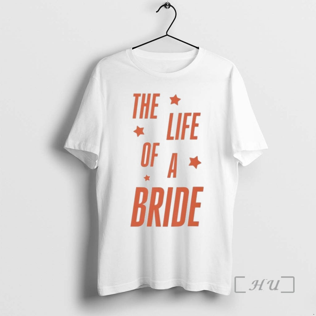 Officials The Life Of A Bride Showgirl T Shirt Sweater