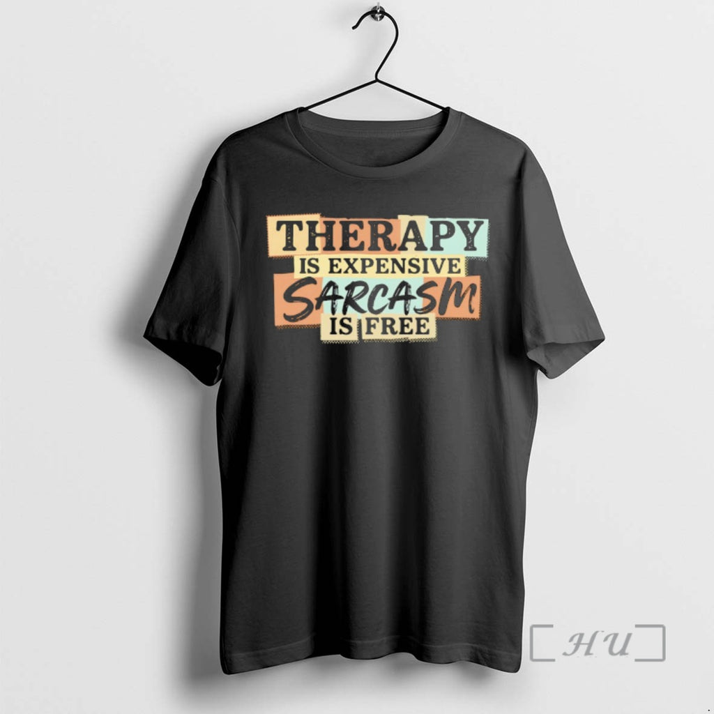 Officials Therapy Is Expensive Sarcasm Is Free