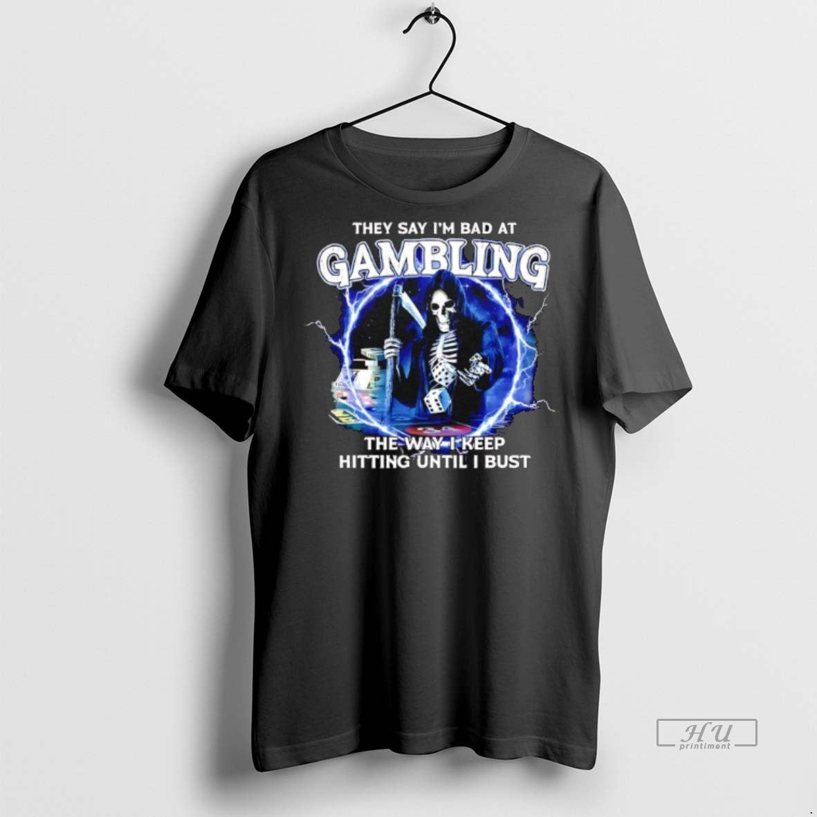 Officials They Say Im Bad At Gambling The Way I Keep Hitting Until I Bust Shirt Hoodie Sweatshirt | PurePodTees.com