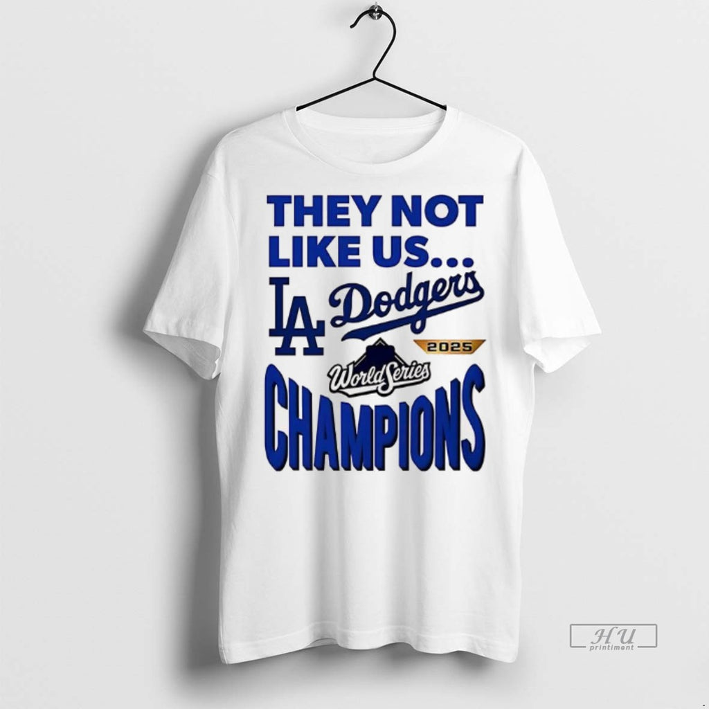 Officials They Not Like Us Los Angeles Dodgers 2025 World Series Champions Premium Shirt Hoodie Sweatshirt | PurePodTees.com