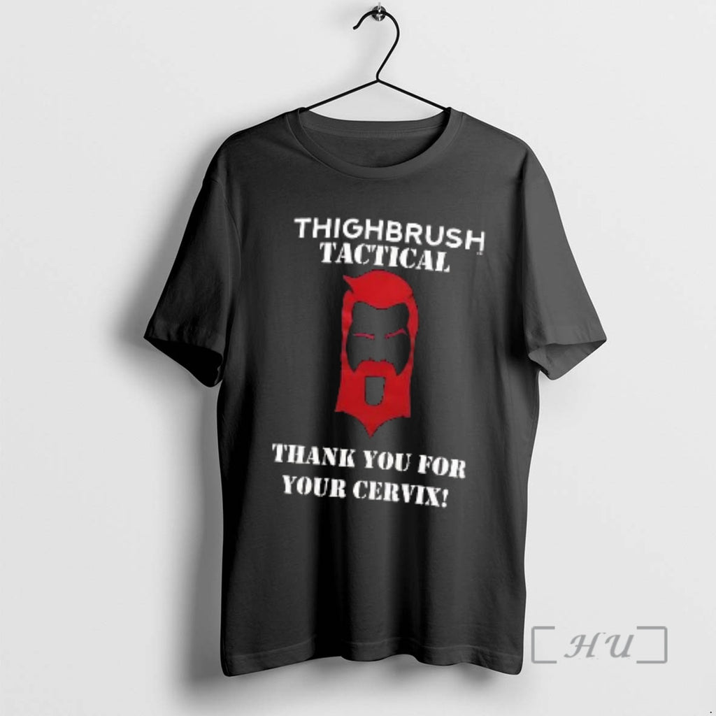 Officials Thighbrush Tactical Thank You For Your Cervix Shirt Hoodie Sweatshirt | PurePodTees.com