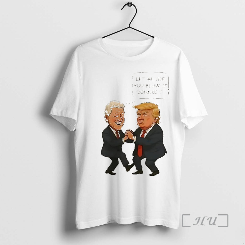 Officials Trump And Bill Clinton Let Me See You Blow It Donnie It 2025 Christmas Shirt Hoodie Sweatshirt | PurePodTees.com