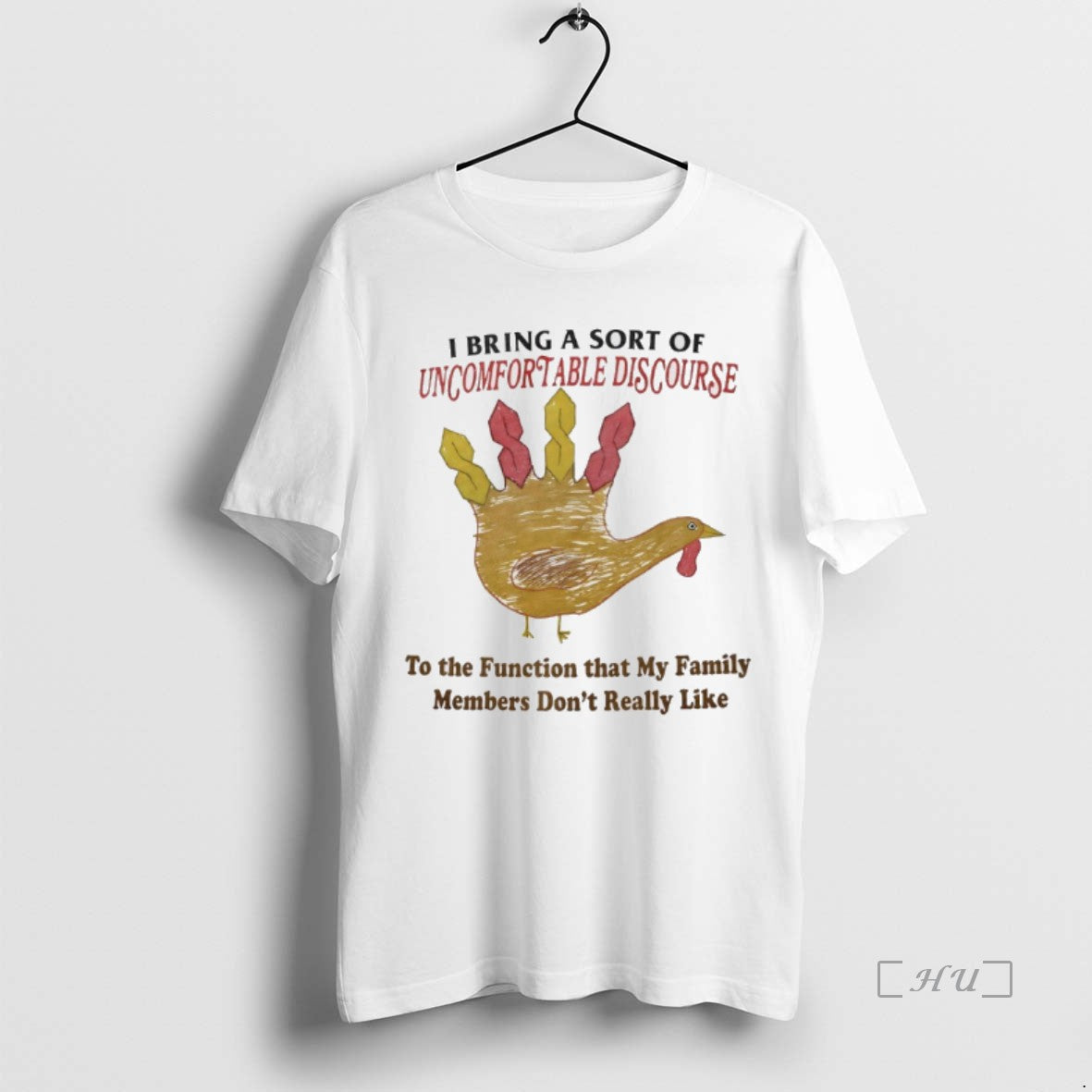 Officials Turkey I Bring A Sort Of Uncomfortable Discourse To The Function That My Family Shirt Hoodie Sweatshirt