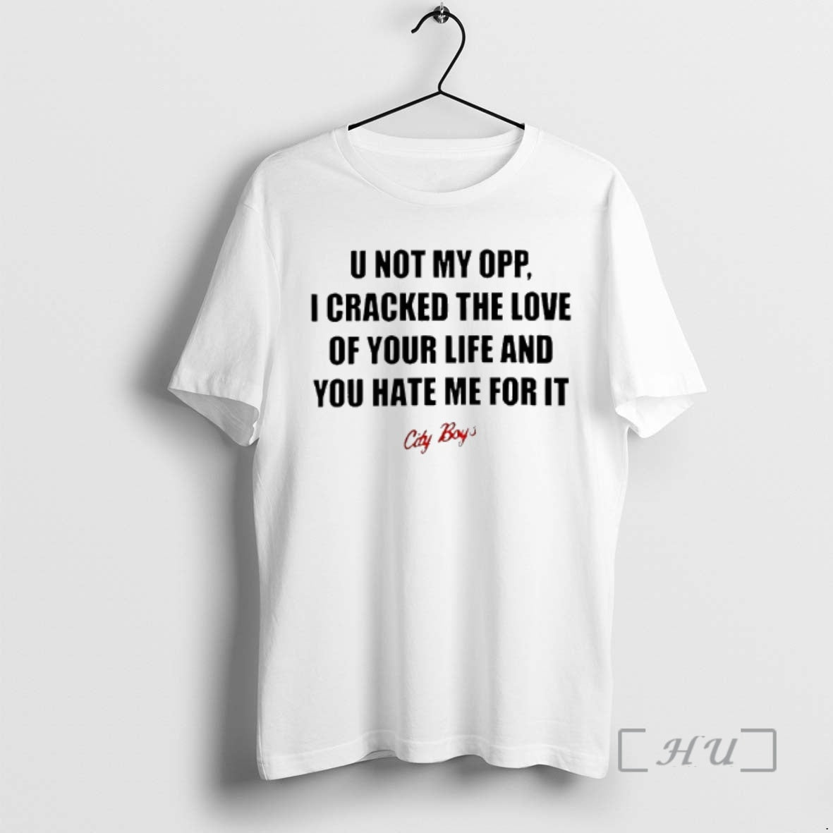 Officials U Not My Opp I Cracked The Love Of Your Life And You Shirt Hoodie Sweatshirt | PurePodTees.com