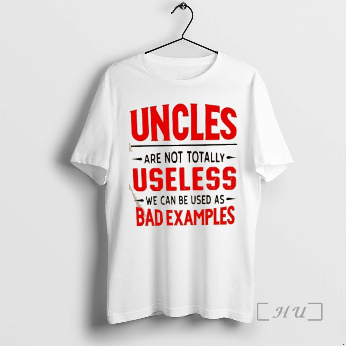 Officials Uncles Are Not Totally Useless We Can Be Used As Bad Examples Quote Premium Shirt Hoodie Sweatshirt