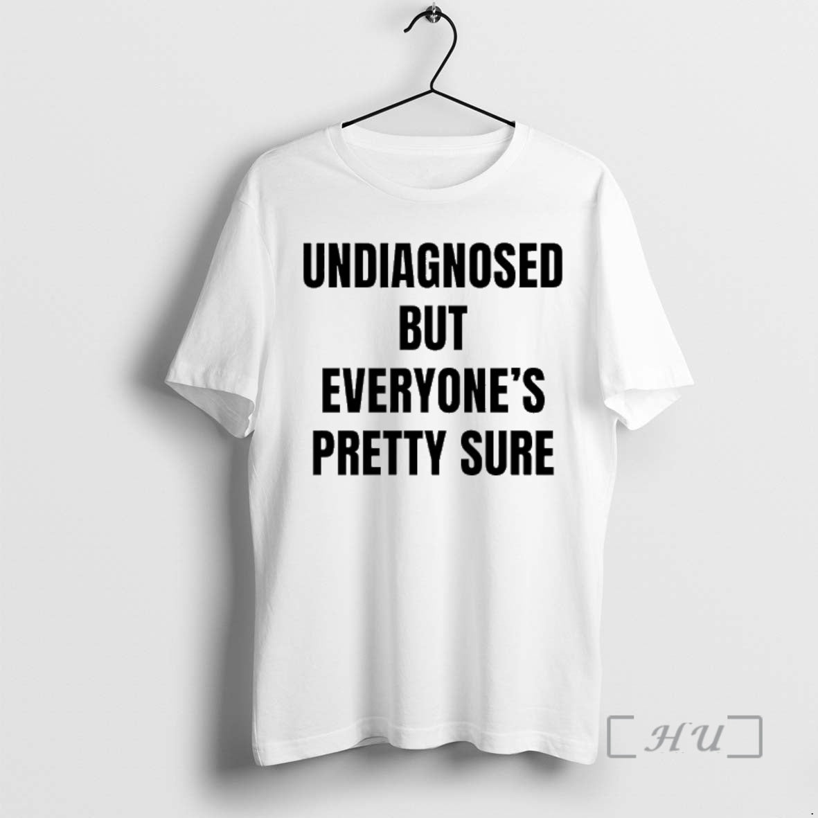 Officials Undiagnosed But Everyones Pretty Sure Shirt Hoodie Sweatshirt | PurePodTees.com