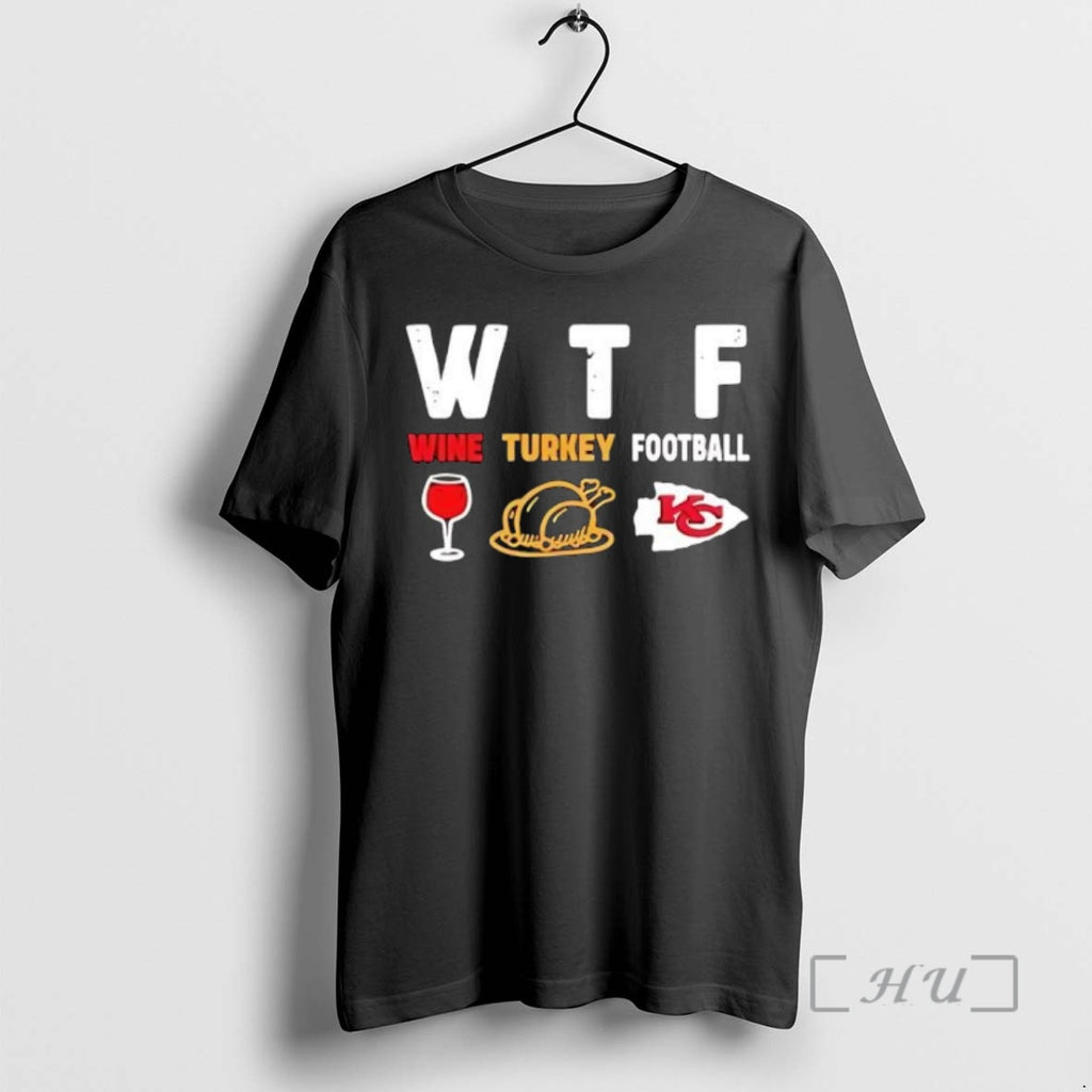 Officials Wtf Wine Turkey Kansas City Chiefs Football Shirt Hoodie Sweatshirt | PurePodTees.com