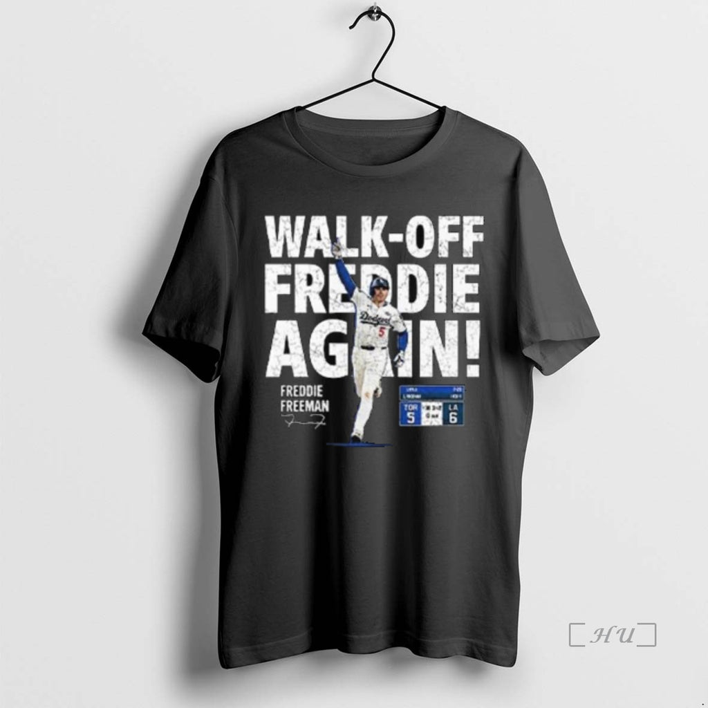 Officials Walk Off Freddie Again Freddie Freeman 2025 Long Sleve Shirt Hoodie Sweatshirt | PurePodTees.com