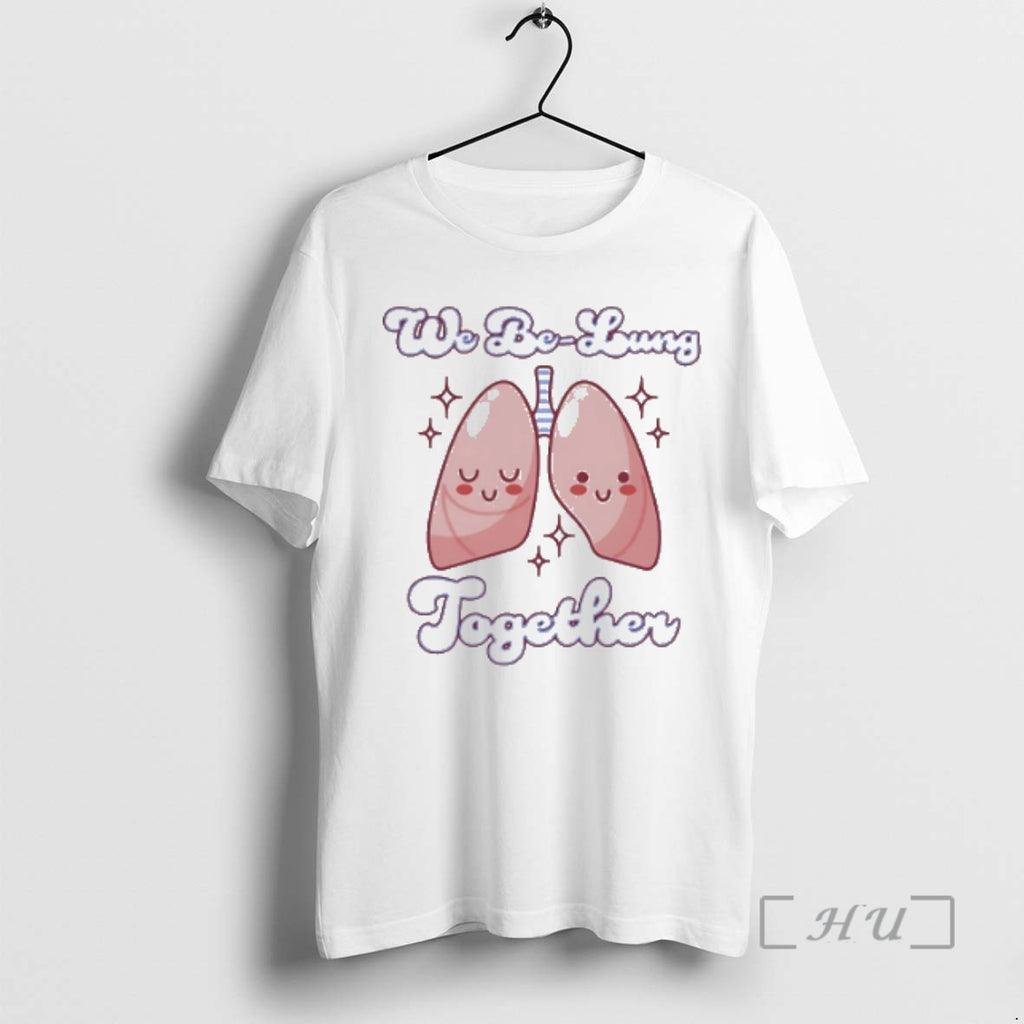 Officials We Be Lung Together Shirt Hoodie Sweatshirt | PurePodTees.com
