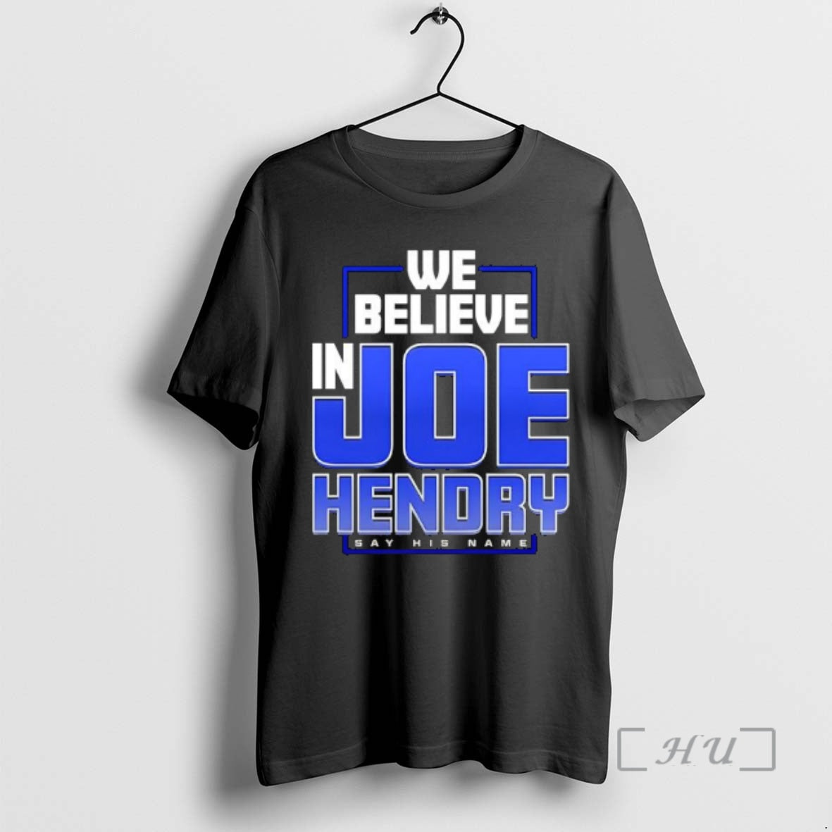 Officials We Believe In Joe Hendry Say His Name Shirt Hoodie Sweatshirt | PurePodTees.com