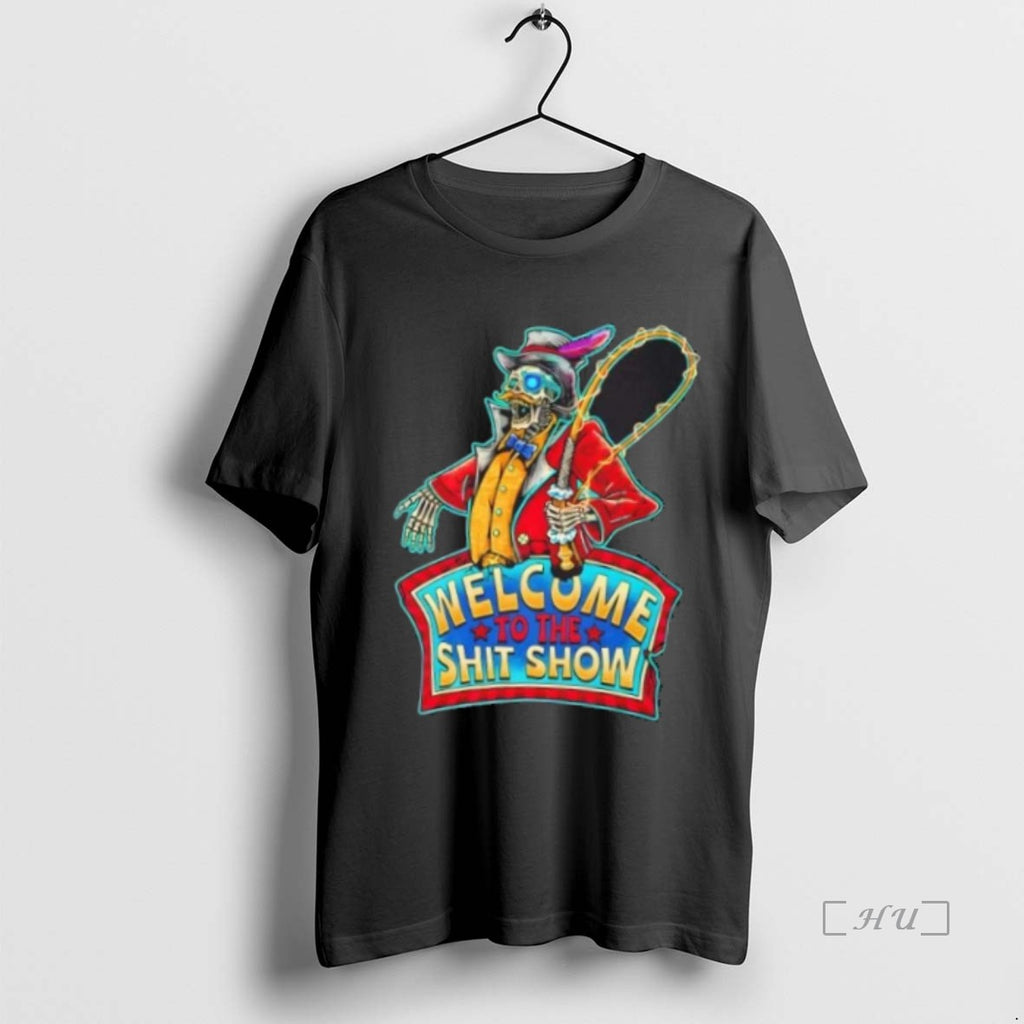 Officials Welcome To The Shit Show Skeleton Ringmaster Shirt Hoodie Sweatshirt | PurePodTees.com