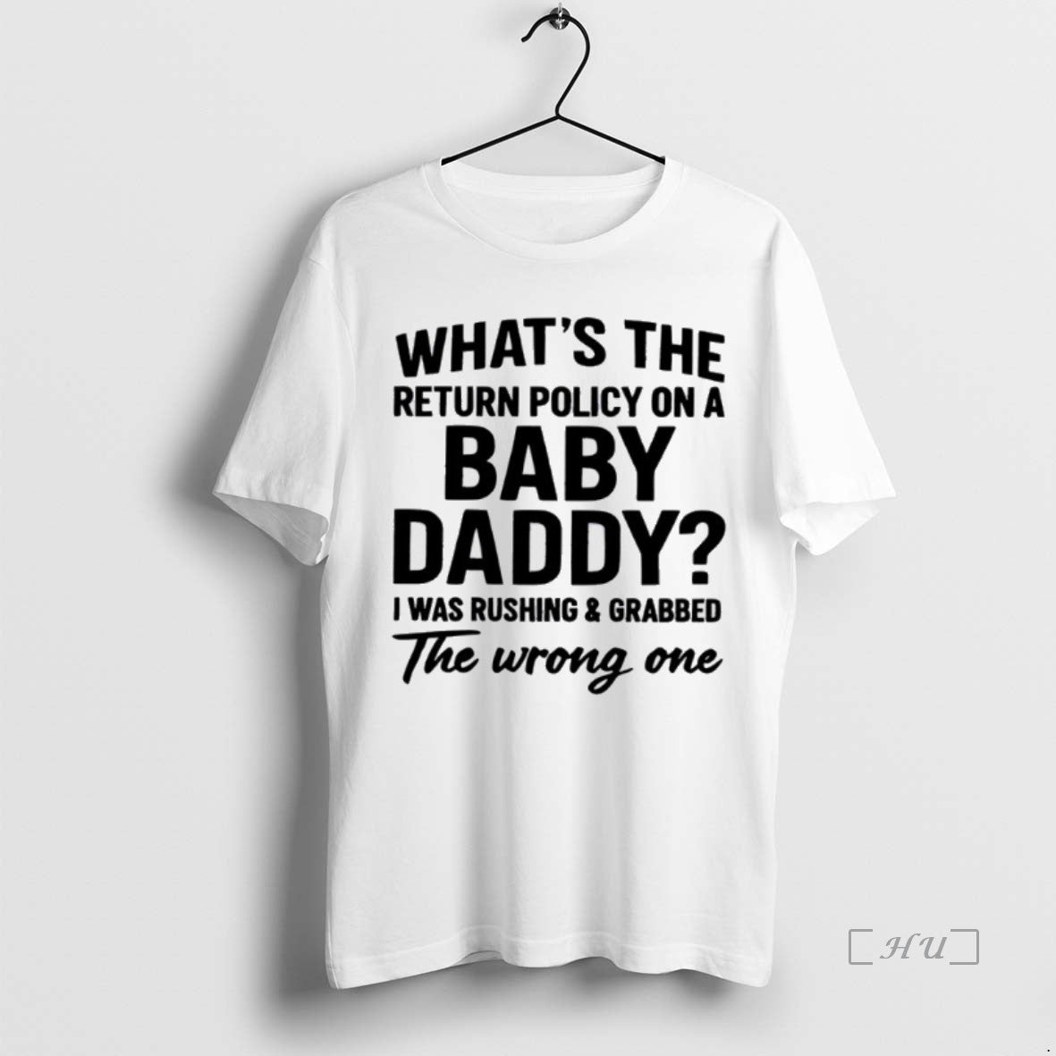 Officials Whats The Return Policy On A Baby Daddy I Was Rushing And Grabbed The Shirt Hoodie Sweatshirt | PurePodTees.com