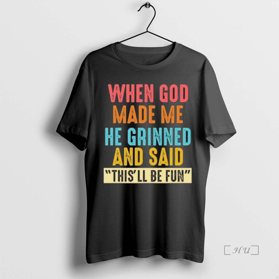 Officials When God Made Me He Grinned And Said Thisll Be Fun Shirt Hoodie Sweatshirt | PurePodTees.com