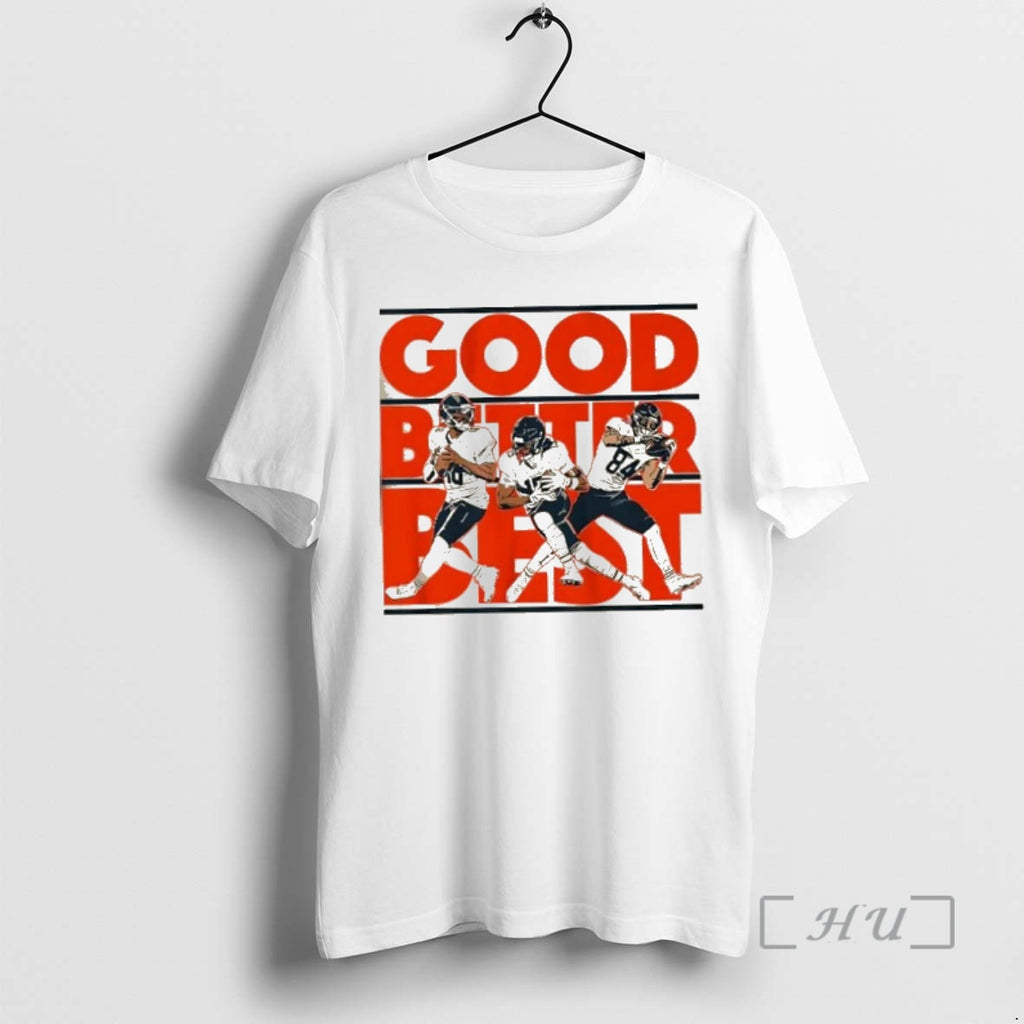 Officials Williams Odunze And Loveland Good Better Best Shirt Hoodie Sweatshirt | PurePodTees.com