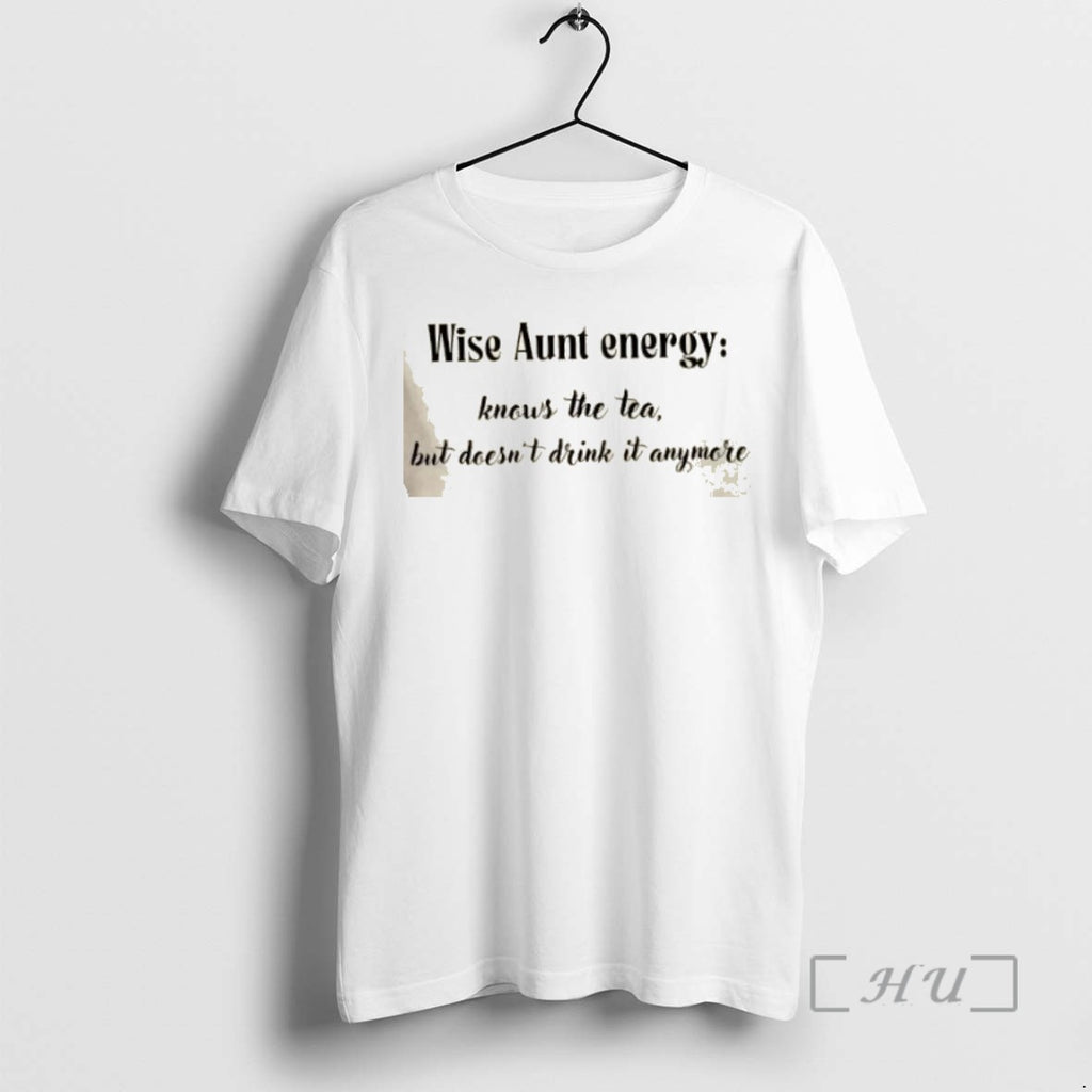 Officials Wise Aunt Energy Knows The Tea But Doesnt Drink It Anymore T Shirts Sweater