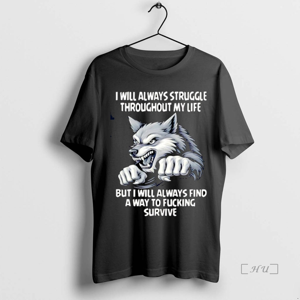 Officials Wolf I Will Always Struggle Throughout My Life But I Will Always Find Christmas Shirt Hoodie Sweatshirt