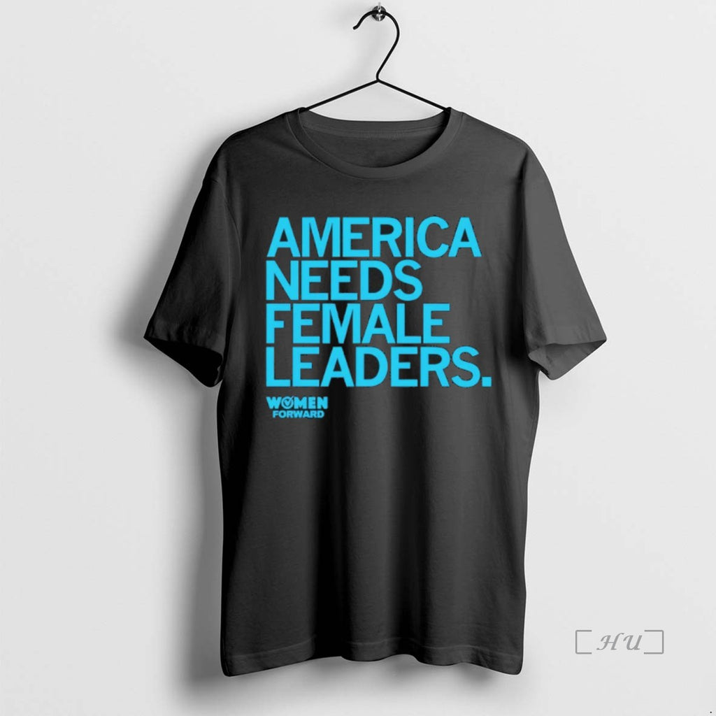 Officials Women Forward America Needs Female Leaders Shirt Hoodie Sweatshirt | PurePodTees.com