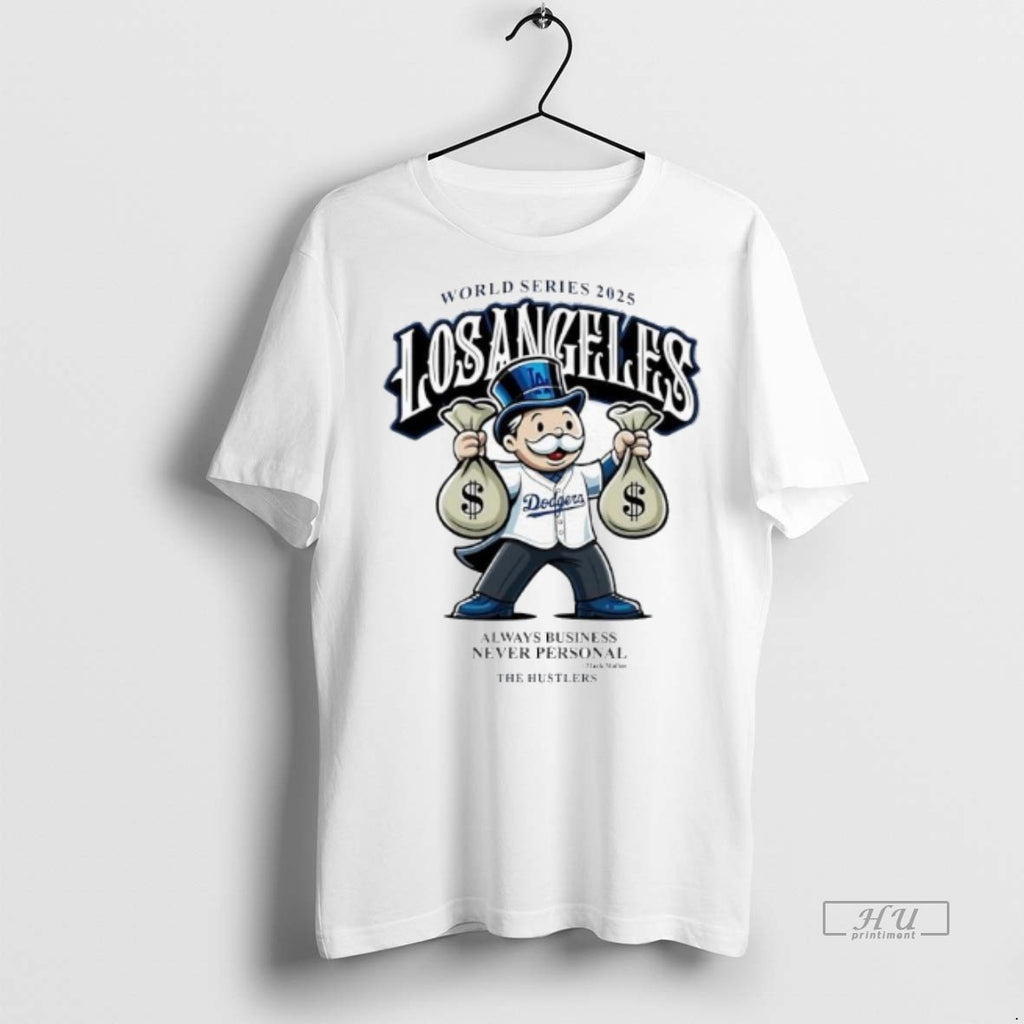 Officials World Series 2025 Los Angeles Dodgers Always Business Never Personal Mark Walter The Hustlers Shirt Hoodie...