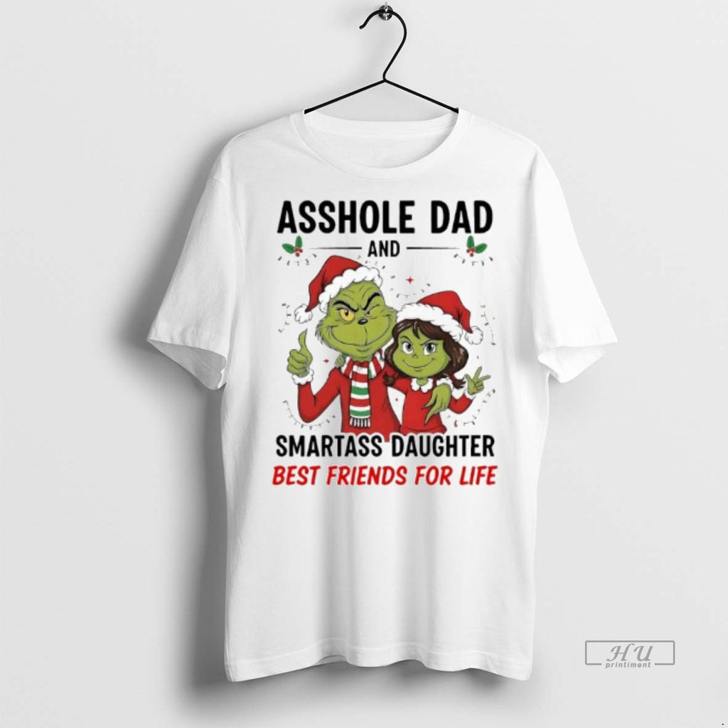 Officials Xmas Grinch Asshole Dad And Smartass Daughter Best Friends For Life Premium Shirt Hoodie Sweatshirt