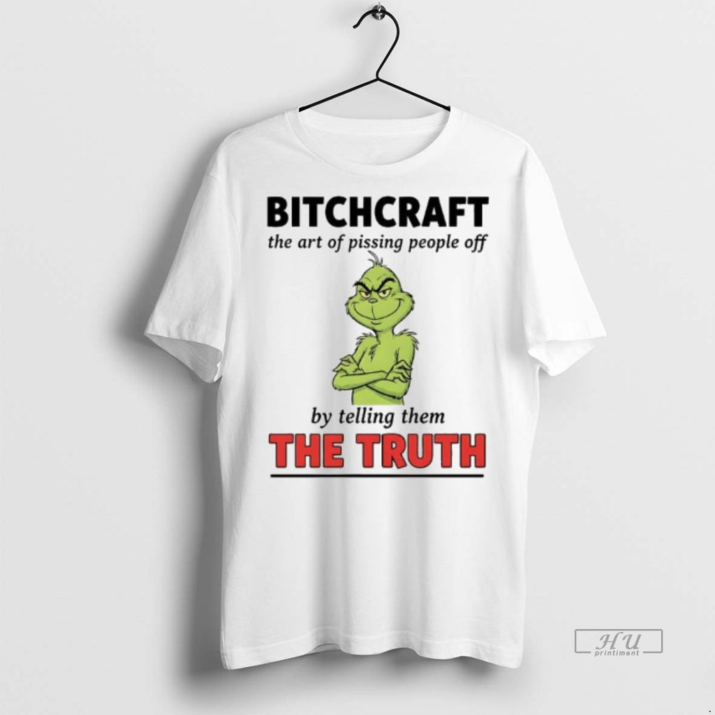Officials Xmas Grinch Bitchcraft The Art Of Pissing People Off By Telling Them The Truth Shirt Hoodie Sweatshirt