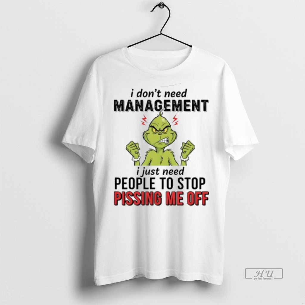 Officials Xmas Grinch I Dont Need Management I Just Need People To Stop Pissing Me Shirt Hoodie Sweatshirt | PurePodTees.com