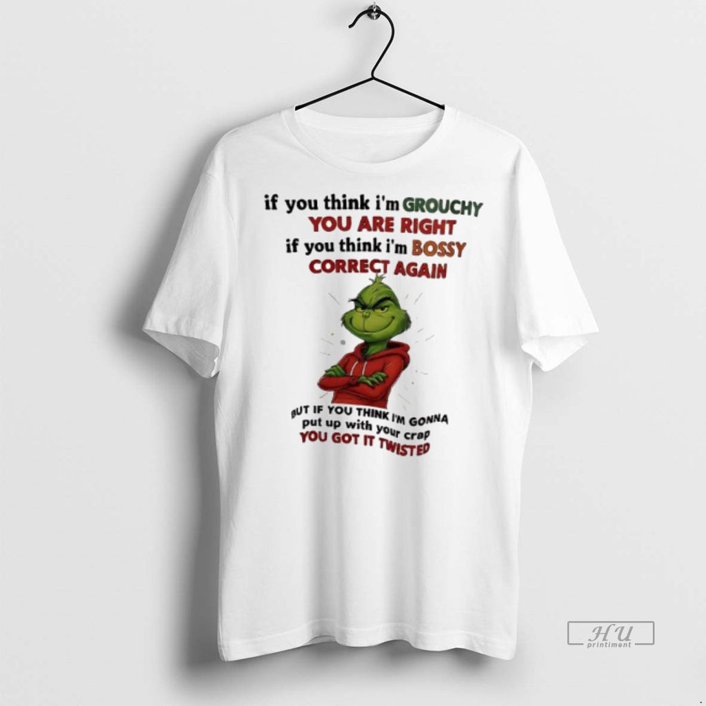 Officials Xmas Grinch If You Think Im Grouchy You Are Right If You Think Im Shirt Hoodie Sweatshirt | PurePodTees.com