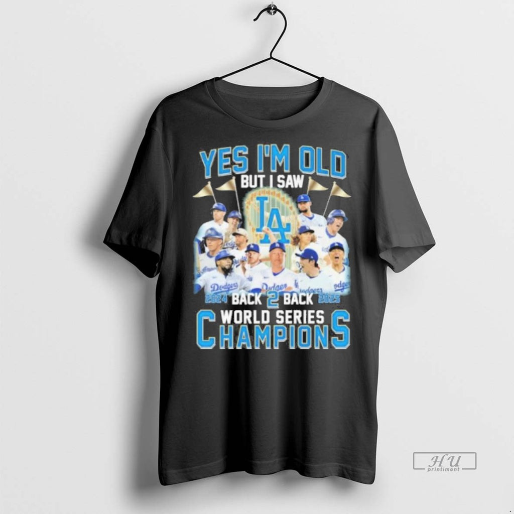 Officials Yes Im Old But I Saw Los Angeles Dodgers Back 2 Back World Series Shirt Hoodie Sweatshirt | PurePodTees.com