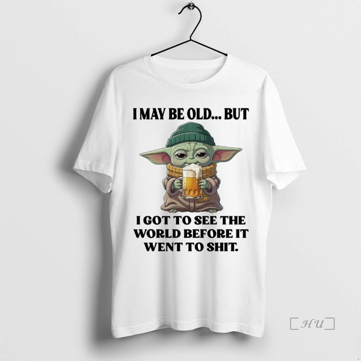 Officials Yoda I May Be Old But I Got To See The World Before It Shirt Hoodie Sweatshirt | PurePodTees.com