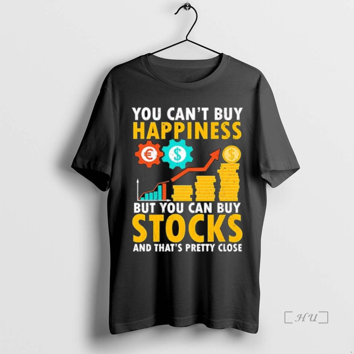Officials You Cant Buy Happiness But You Can Buy Stocks And Thats Pretty Close Premium Shirt Hoodie Sweatshirt