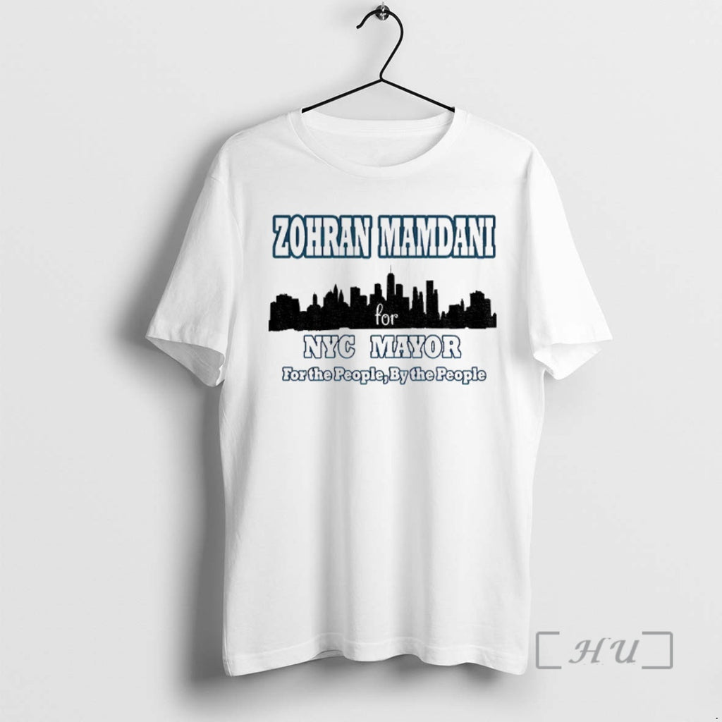 Officials Zohran Mamdani Nyc Mayor 2025 For The People By The People Premium T Shirts Hoodie Sweatshirt | PurePodTees.com