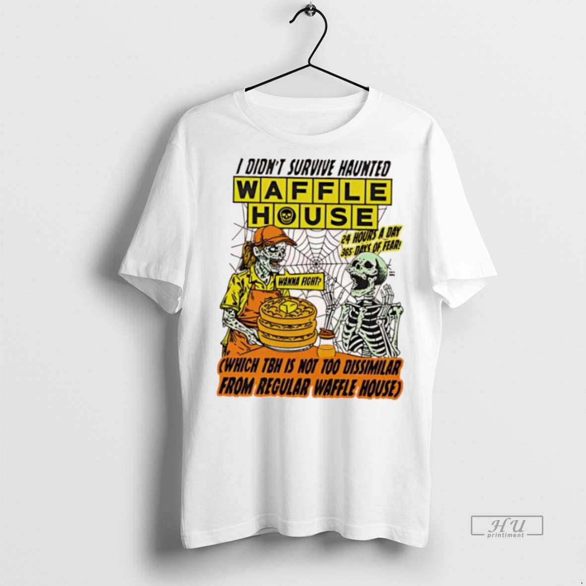 Officials I Didnt Survive Haunted Waffle House Which Tbh Is Not Too Dissimilar From Regular Shirt Hoodie Sweatshirt
