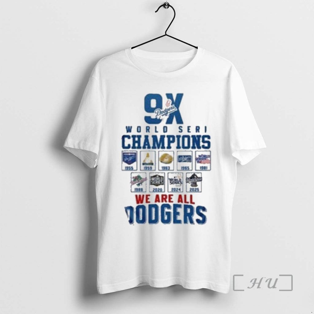 Officials Los Angeles Dodgers We Are All 9x World Series Champions 2025 Shirt Hoodie Sweatshirt | PurePodTees.com