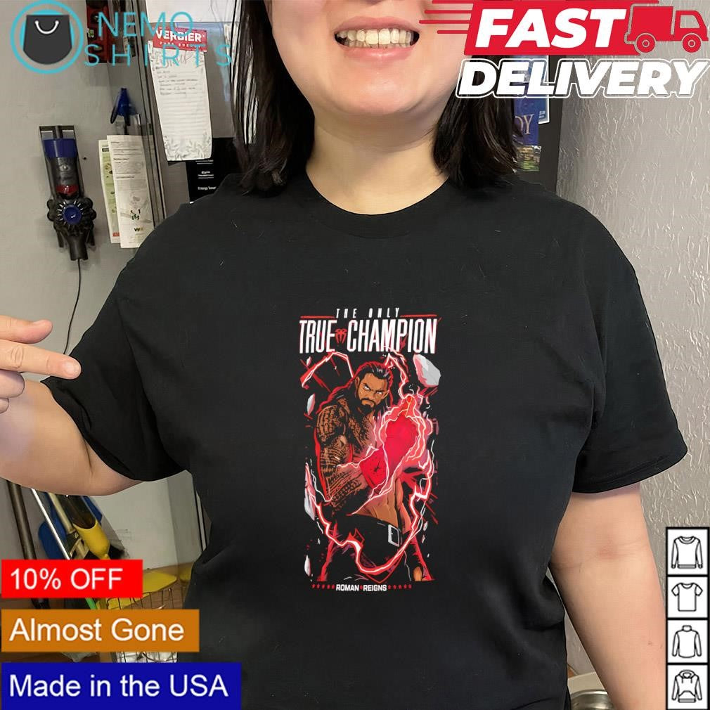 The only true Champion WWE Roman Reigns wrestler shirt