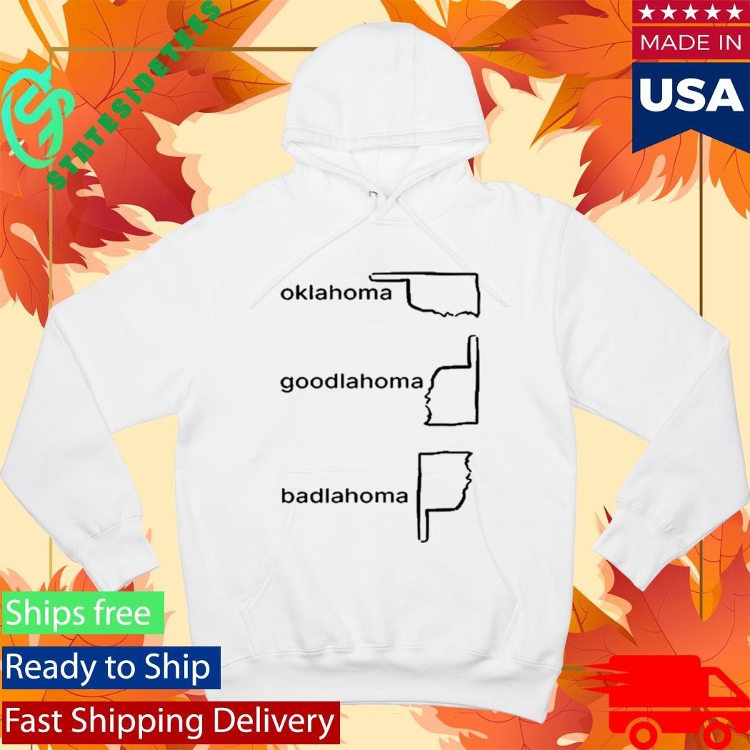 Oklahoma Goodlahoma Badlahoma Shirt