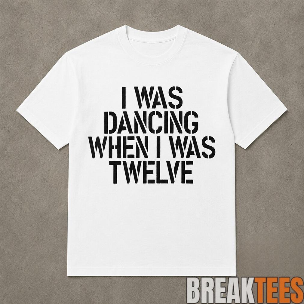 Olivia Rodrigo I Was Dancing When I Was Twelve Shirt