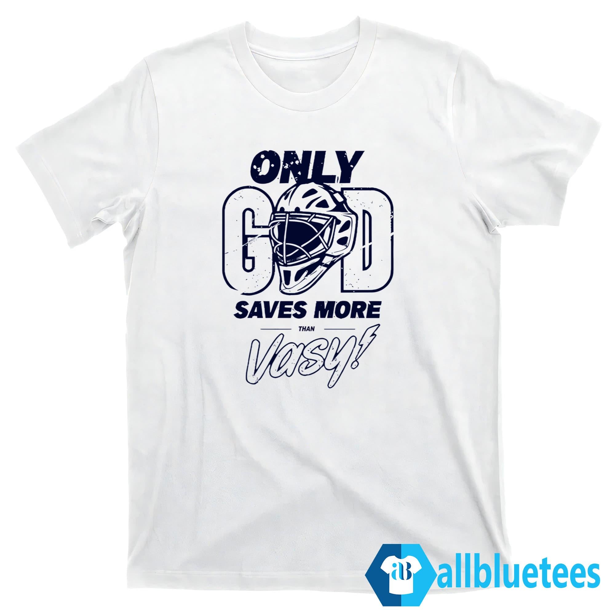 Only God Saves More Than Vasy Shirt