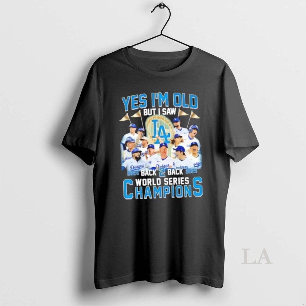 Original 2024 Back 2 Back 2025 World Series Champions Yes Im Old But I Saw Shirt Hoodie Sweatshirt | PurePodTees.com