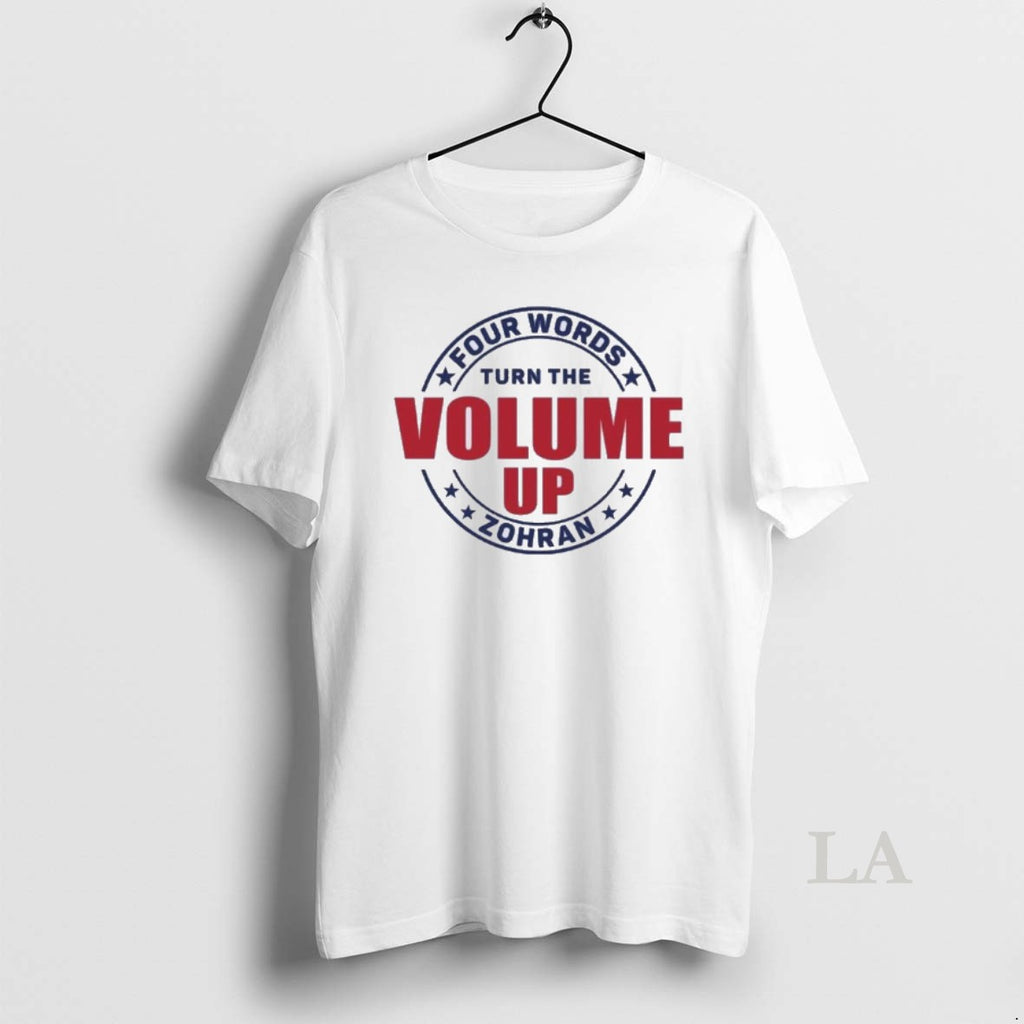 Original 4 Words Turn The Volume Up Zohran Mamdani Shirt Hoodie Sweatshirt | PurePodTees.com