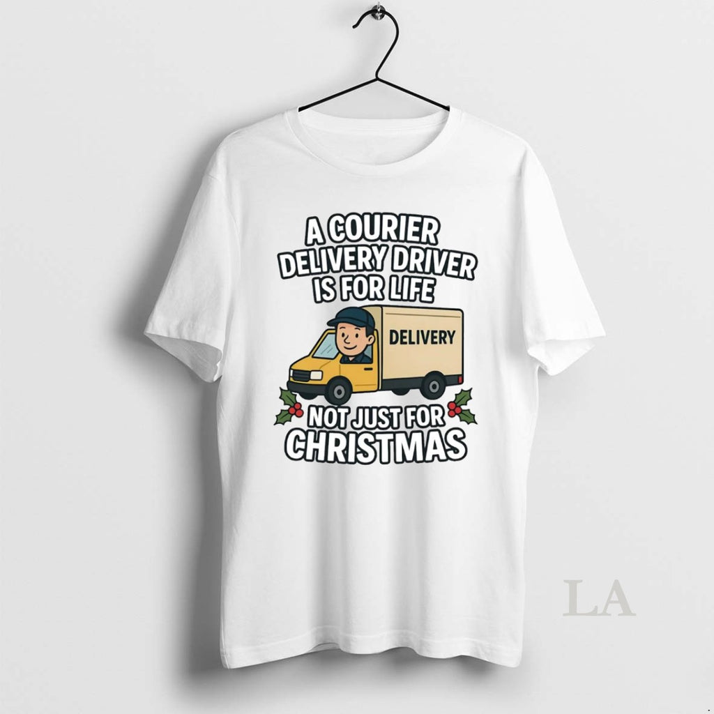 Original A Courier Delivery Driver For Life Not Just For Christmas Shirt Hoodie Sweatshirt | PurePodTees.com