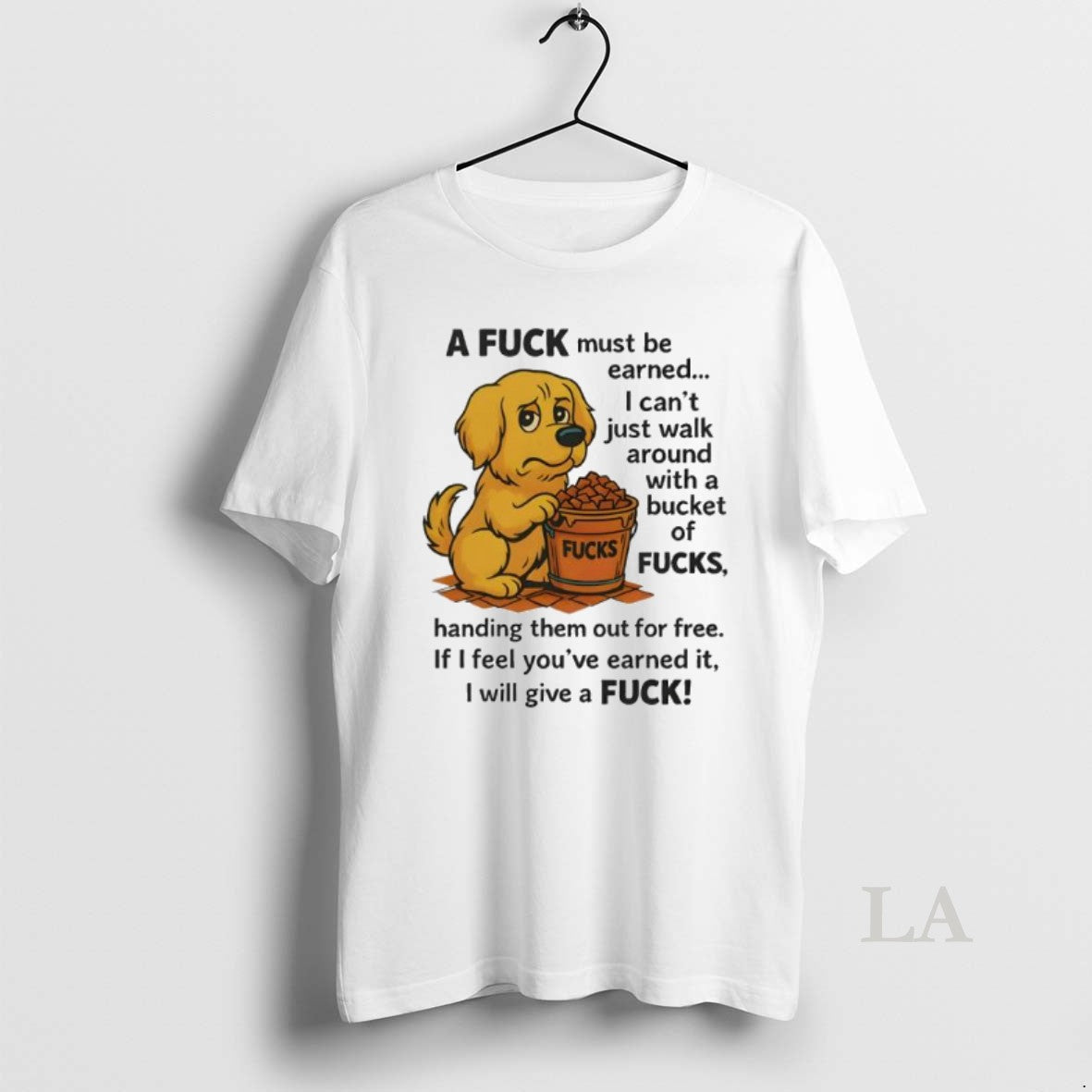 Original A Fuck Must Be Earned Fucks I Cant Just Walk Around With A Bucket Shirt Hoodie Sweatshirt | PurePodTees.com