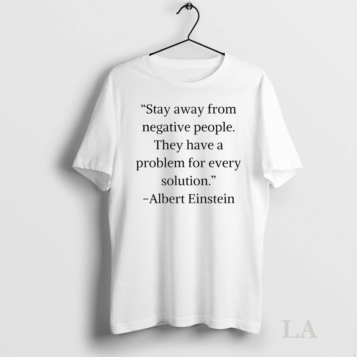 Original Albert Einstein Stay Away From Negative People Shirt Hoodie Sweatshirt | PurePodTees.com